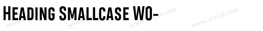 Heading Smallcase W0字体转换 Heading Smallcase W0字体转换
